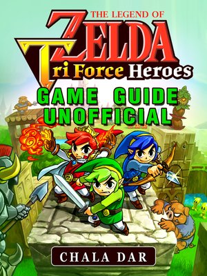 cover image of Legend of Zelda Tri Force Heroes Game Guide Unofficial